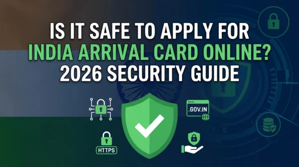 Is It Safe to Apply for India Arrival Card Online? 2026 Security Guide